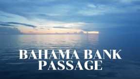 Bahama Bank || Longest Passage || Bimini and Berry Islands || Not Our Plans || S2E21 Trawler Living