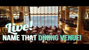 Cruise Tips TV Live - Name That Dining Venue!