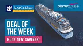 Royal Caribbean Huge New Savings! | Planet Cruise Deal of the Week
