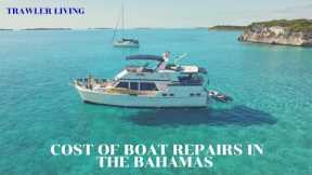 Cost and Repairs in the Bahamas || Mail Boat Shipping || Monument Beach || Trawler Living || S2E31