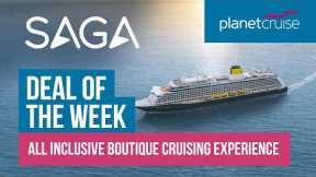 All inclusive Boutique cruising experience | Saga Cruises | Planet Cruise Deal of the Week