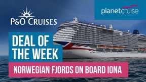 P&O Cruises | Norwegian Fjords Cruise On Board Iona | Planet Cruise Deal of the Week