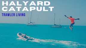 KID BOATS are Crazy! || Trawler Life at Anchor || Halyard Catapult || Living on a boat || S2E36