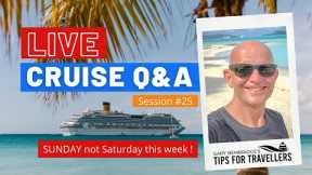 Live Cruise Updates Q&A #25 - Your Questions Answered - SUNDAY 9 May 2021
