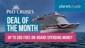 P&O Iona UK Coastal Cruise | Deal of the Month | Planet Cruise