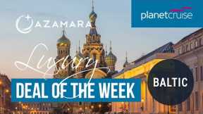 St. Pete & The Baltic Voyage | Luxury Deal of the Week | Planet Cruise