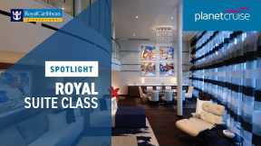 Royal Suite Class Spotlight | Planet Cruise