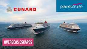 Cunard's Overseas Escapes | Planet Cruise