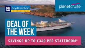 Royal Caribbean Weekend FLASH SALE! | Save up to £360 per stateroom* | Planet Cruise