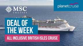 7 Nt All Inclusive British Isles Cruise | Deal of the Week | Planet Cruise
