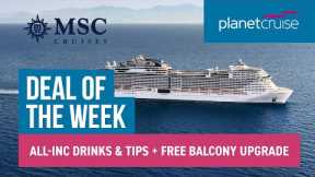 All-Inclusive Drinks, Tips & FREE Balcony Upgrade | MSC Virtuosa | Planet Cruise Deal of the Week