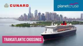 Cunard's Transatlantic Crossings | Planet Cruise