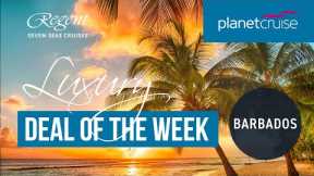 Ultra Luxury Barbados Round Trip from Bridgetown | Planet Cruise Deal of the Week