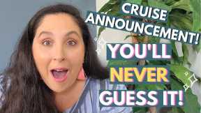 I CAN'T BELIEVE I'M TELLING YOU THIS! CRUISE ANNOUNCEMENT