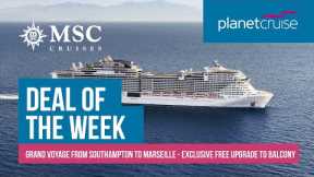 Grand Voyage from Southampton to Marseille | MSC Virtuosa | Planet Cruise Deal of the Week