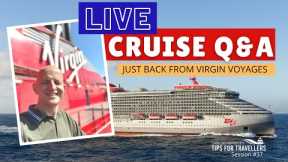 LIVE CRUISE Q&A #37 - Just back from Virgin Voyages - Saturday 14 August 2021