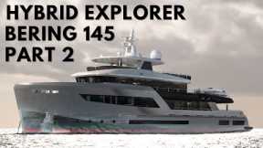 BERING 145 HYBRID EXPLORER SUPERYACHT  TOUR Part 2 / EXPEDITION Liveaboard Go Anywhere World Cruiser