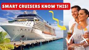 The 7 Things Really Smart Cruise Passengers ALWAYS Do!
