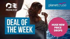HUGE Price Reductions with this Princess Cruise | Deal of the Week | Planet Cruise