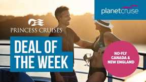 No-Fly Canada & New England Cruise | Princess Cruises | Planet Cruise Top Deal
