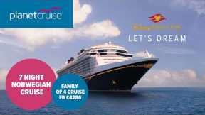 Let's Dream with Disney Cruise Line | 7 nt cruise to Norway | Planet Cruise