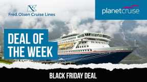 Fred. Olsen Cruises BLACK FRIDAY DEAL | Planet Cruise Deal of the Week