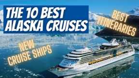10 Best Alaska Cruise Ships and Itineraries for 2022!