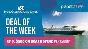 Free Onboard Spend with Fred Olsen* | Christmas Markets | Planet Cruise Deal of the Week 24-03-2022