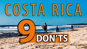 Top 9 DON'TS YOU NEED TO KNOW In Costa Rica