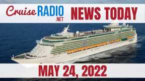 Cruise News Today — May 24, 2022