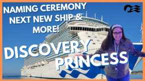 Discovery Princess Naming Ceremony I NEW SHIP Details -What's New & Next For Princess Cruises