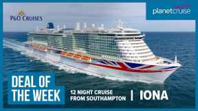 P&O Cruises 14 nt cruise from Southampton | Huge Savings! | Planet Cruise Deal of the Week