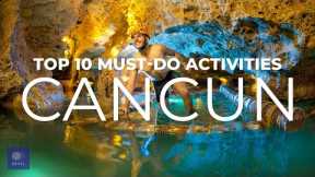 Cancun Travel | Top 10 Best Things to Do in Cancun