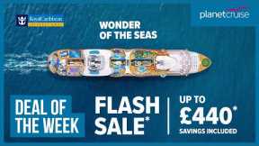 Royal Caribbean FLASH SALE* | Wonder of the Seas 7nt Cruise | Planet Cruise Deal of the Week