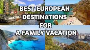 25 Best Destinations for a Family Vacation in Europe