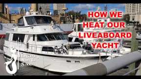 How we heat our liveaboard yacht. It's easy!  E105