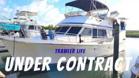 Under Contract || Boat For SALE || Process of Buying a Liveaboard Trawler || Boatlife ||