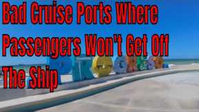 Bad Cruise Ports Where Cruise Passengers Won't Get Off The Ship And Why