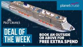Western Mediterranean from Southampton | P&O Cruises Arvia | Planet Cruise Deal of the Week