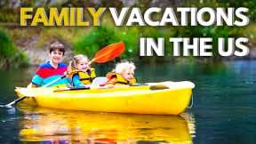 Best Family Vacation Destinations in the US | Family Traveling
