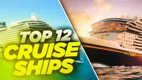 Top 12 Best Cruise Ships 2022-2023