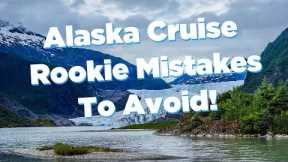 Alaska cruise mistakes to avoid!