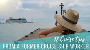 TRAVEL TIP | 12 Cruise Ship Tips From a Former Employee
