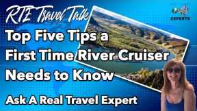 Top Five River Cruise Tips a First Time River Cruiser Needs to Know