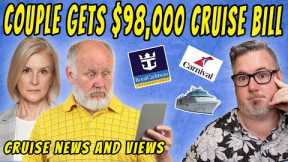 CRUISE COUPLE SHOCKED BY HUGE BILL, CARNIVAL CRUISE LINE CUT BACKS, HAL PREP and MORE CRUISE NEWS
