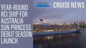 NEWS UPDATE: Year-Round Royal Caribbean Ship for Australia, Princess Upgrades Program Launch & more!