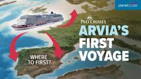 Arvia's maiden sailing! | Where is P&O Cruises' newest ship going first? | Planet Cruise