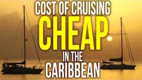 The Cost of Cruising and Full Time Liveaboard in the Caribbean | Sailing Balachandra E082