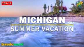 Michigan Summer Vacation | Top 10 Best Summer Vacation Destinations In Michigan | Travel Guide