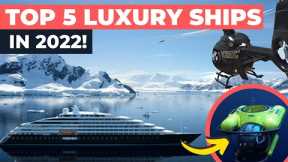 TOP 5 MOST LUXURIOUS CRUISE SHIPS IN 2022!